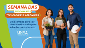 Semana das Engenharias, Tecnologias e Agronomia da Unisa: conhecimento, inovação e desenvolvimento profissional